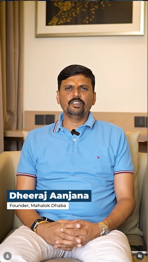 Dheeraj Aanjana, Founder, Mahalok Dhaba